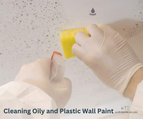 Cleaning oily and plastic wall paint