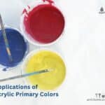 The Acrylic Primary Colors, Uses and Characteristics