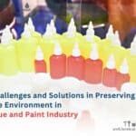 Glue and Paint Industry, Challenges and Solutions in Preserving the Environment