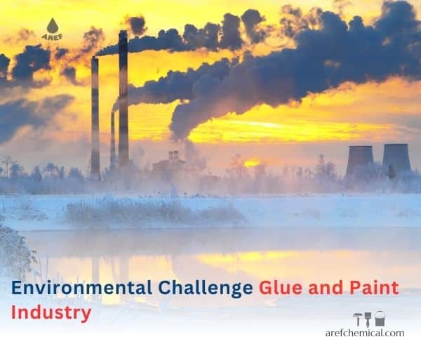 Environmental challenges in the glue and paint industry