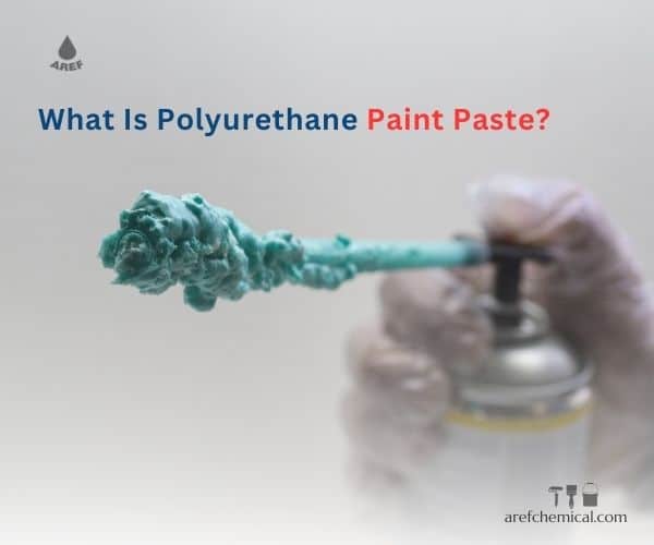 What is polyurethane paint paste?