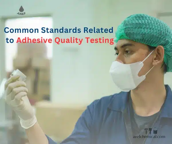 Common standards related to adhesive quality testing