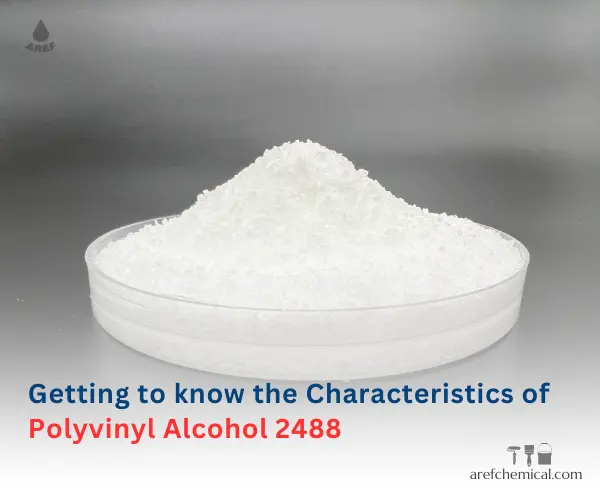 know the characteristics of polyvinyl alcohol 2488