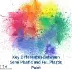 Key differences between semi plastic and full plastic paint